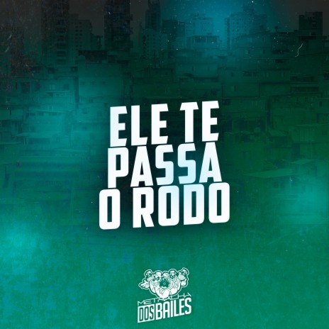 Ele Te Passa o Rodo ft. MC THAIZINHA & DJ MANO LOST | Boomplay Music