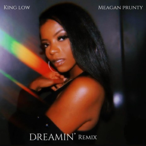 Dreamin' (feat. Meagan) (Remix) | Boomplay Music