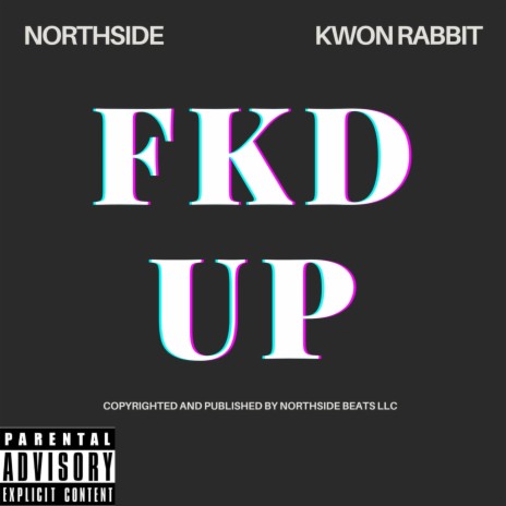 FKD UP ft. Kwon Rabbit | Boomplay Music