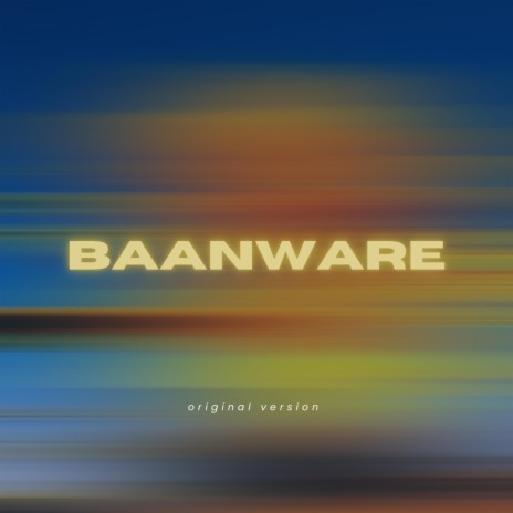 Baanware (Original Version) | Boomplay Music