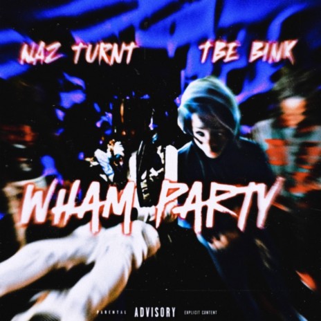 Wham party ft. Naz turnt | Boomplay Music