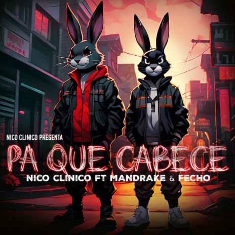 PA QUE CABECE ft. Mandrake El Malocorita & EL FECHO RD | Boomplay Music