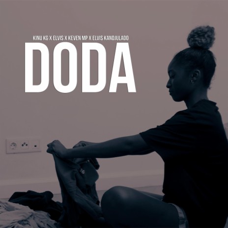 DODA ft. Kinu KG, Elvis, Keven MP & Elvis Kandjulado | Boomplay Music