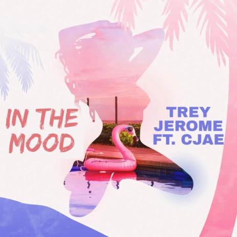 In The Mood ft. Cjae | Boomplay Music