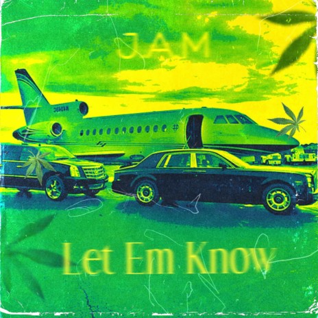 Let Em Know | Boomplay Music