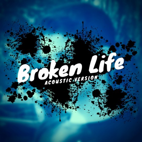 Broken Life (Acoustic Version)