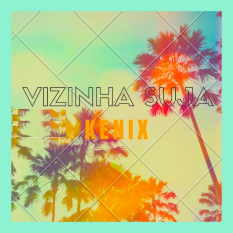 Vizinha Suja | Boomplay Music