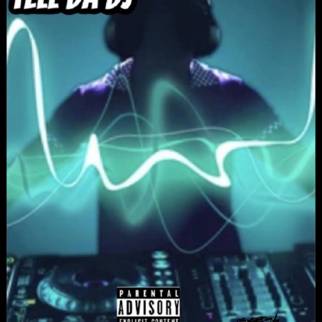 Tell Da DJ | Boomplay Music
