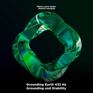 Grounding Earth 432 Hz (Grounding and Stability)