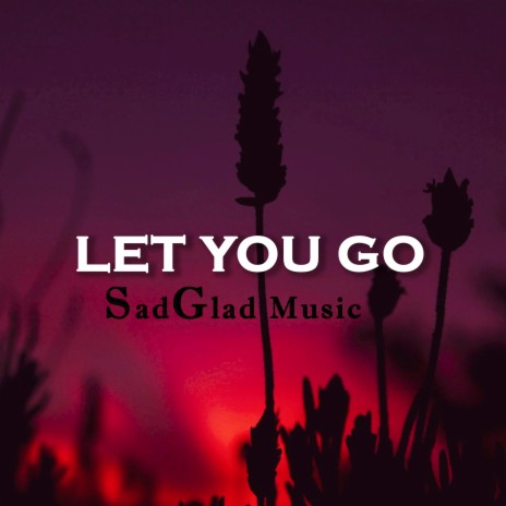 Let You Go | Boomplay Music