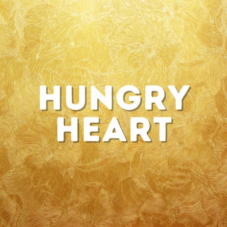 Hungry Heart | Boomplay Music