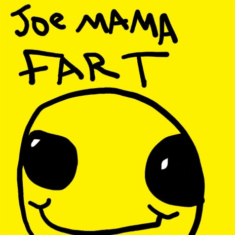 Joe Mama Fart | Boomplay Music