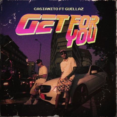 Get For You ft. Guellaz | Boomplay Music