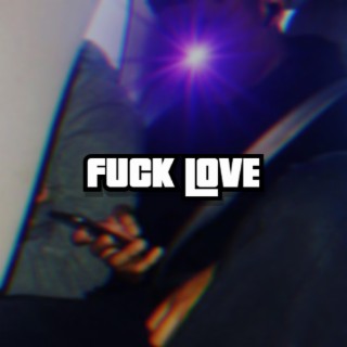 Fuck Love lyrics | Boomplay Music