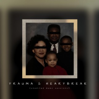 Trauma & Heartbreak (unedited demo sessions)