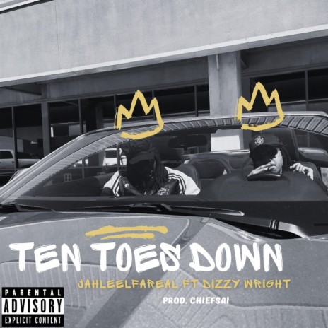 Ten Toes Down ft. Dizzy Wright | Boomplay Music