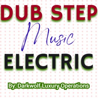 Dubstep Electric Music