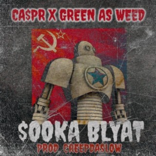 $ooka Blyat (feat. Green As Weed)