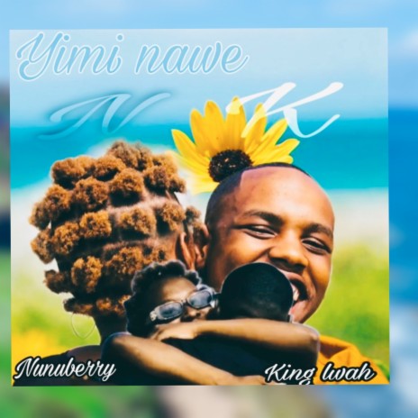 Yimi Nawe ft. Nunuberry | Boomplay Music