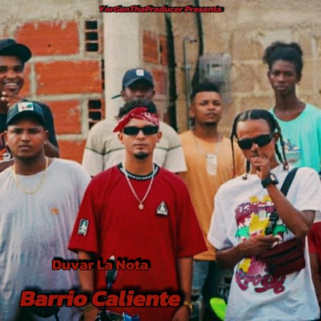 Barrio Caliente ft. Duvar La Nota | Boomplay Music