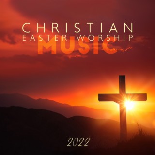 Christian Easter Worship Music 2022: Soothing Piano & Violin