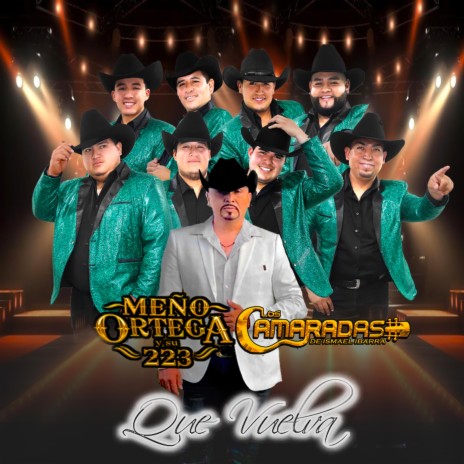 Que Vuelva ft. Meño Ortega Y Su 223 | Boomplay Music