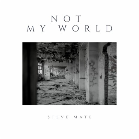Not My World | Boomplay Music