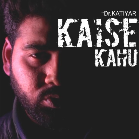 Kaise Kahu | Boomplay Music