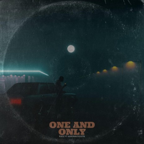 One and only ft. Aaronacosssta | Boomplay Music