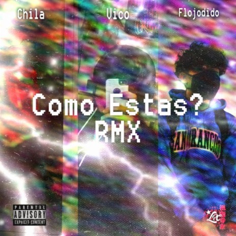 ¿Como Estas? (Remix) ft. Flojodido & Vico El Chamaquito | Boomplay Music
