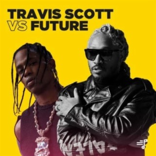 Travis Scott Vs Future