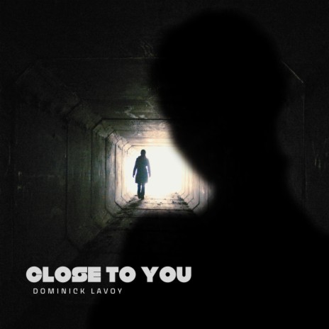 Close To You ft. Dominick LaVoy | Boomplay Music