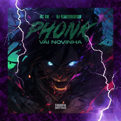 Phonk Vai Novinha ft. DJ REMIZEVOLUTION & Tropa dos Cria | Boomplay Music