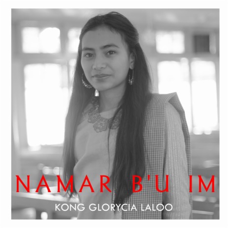 NAMAR B'U IM | KONG GLORYCIA LALOO | Boomplay Music
