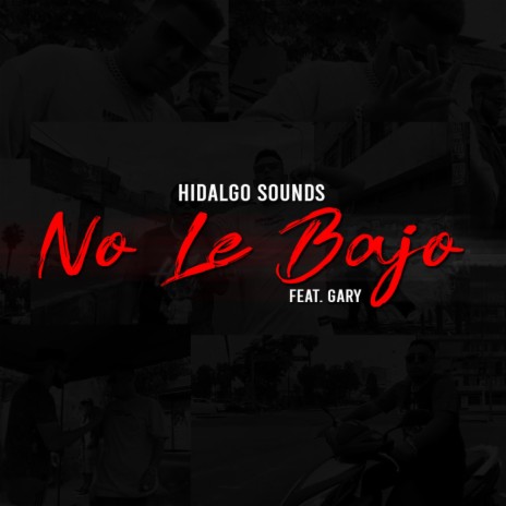 No Le Bajo ft. Gary el de la 12 | Boomplay Music