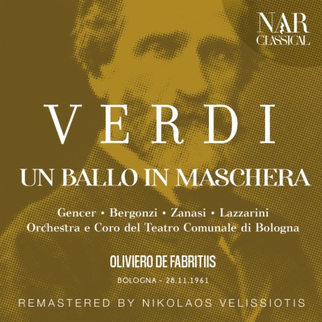 Un ballo in maschera, IGV 32, Act III: Morrò, ma prima in grazia (Amelia) ft. Oliviero De Fabritiis, Leyla Gencer, Adriana Lazzarini, Coro del Teatro Comunale di Bologna & Alessandro Maddalena | Boomplay Music