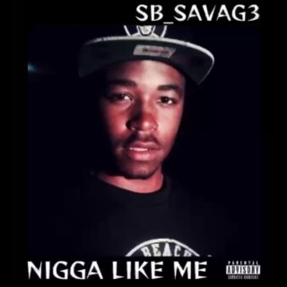 Nigga Like Me lyrics | Boomplay Music