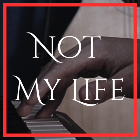 Not My Life (Original Metal Version) | Boomplay Music