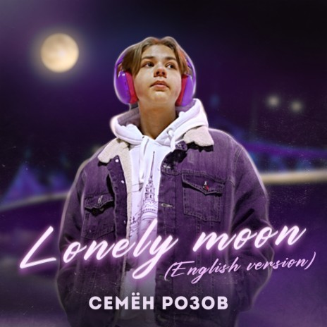 Lonely Moon (English Version) [Radio Edit] | Boomplay Music