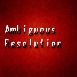 Ambiguous Resolution