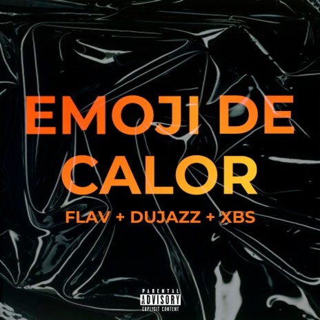 Emoji de Calor ft. Dujazz & XBS | Boomplay Music