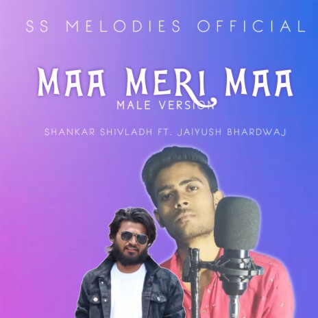 O Maa Meri Maa (Hindi) ft. Jaiyush B | Boomplay Music