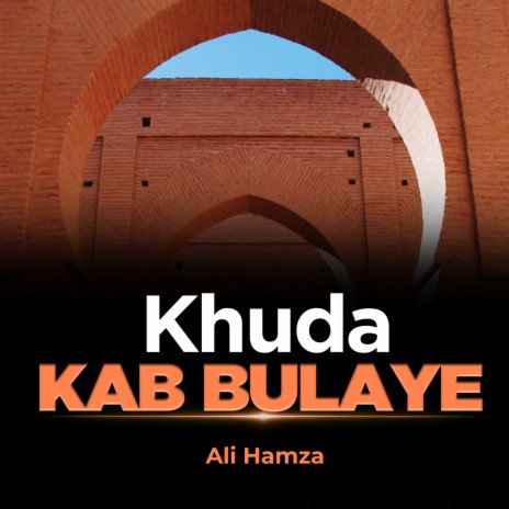 Khuda Kab Bulaye | Boomplay Music