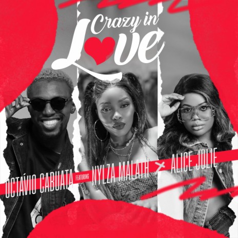 Crazy in Love ft. Nylza Malath & Alice Julie | Boomplay Music