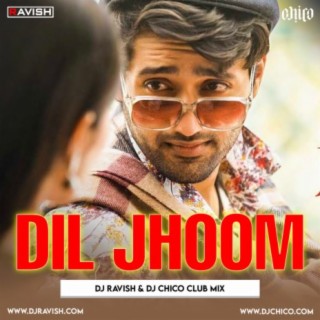 Gadar 2 - Dil Jhoom (DJ Ravish &amp; DJ Chico Club Mix)