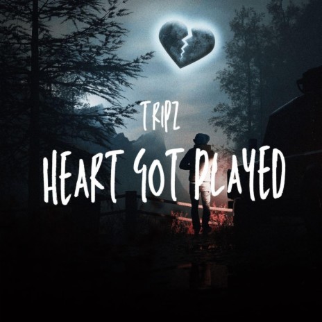 Heart Got Played | Boomplay Music