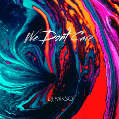 We dont care (Original Mix) | Boomplay Music