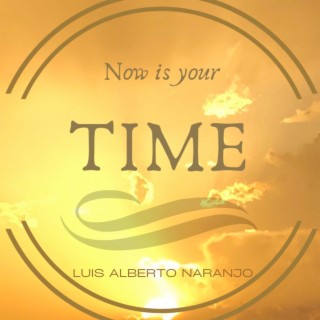 Now Is Your Time