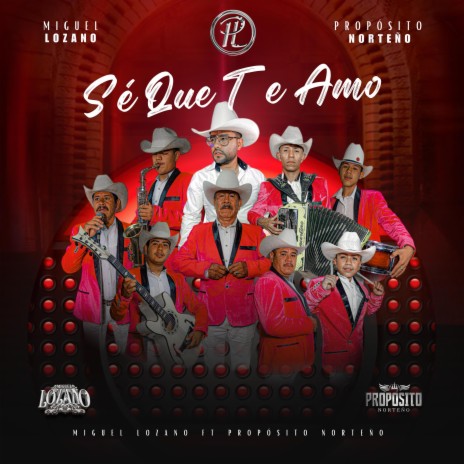 Se Que Te Amo (Norteña) ft. Propósito Norteño | Boomplay Music