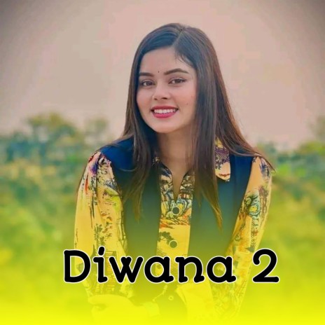 Diwana 2 | Boomplay Music